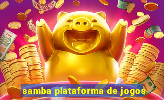 samba plataforma de jogos